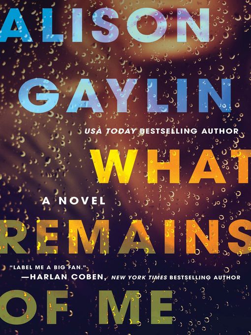 Title details for What Remains of Me by Alison Gaylin - Wait list